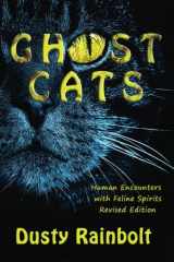 9781946086013-1946086010-Ghost Cats: Human Encounters with Feline Spirits