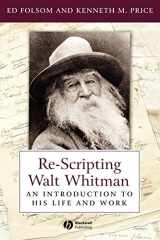 9781405118187-1405118180-Re-Scripting Walt Whitman: An Introduction to His Life and Work