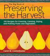 9781580174589-1580174582-The Big Book of Preserving the Harvest: 150 Recipes for Freezing, Canning, Drying and Pickling Fruits and Vegetables