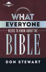 9781535121682-1535121688-What Everyone Needs to know about the Bible (The Bible Series)