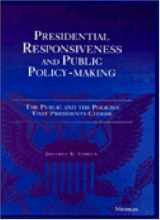 9780472108121-0472108123-Presidential Responsiveness and Public Policy-Making: The Publics and the Policies that Presidents Choose