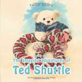 9781477242865-1477242864-The Amazing Adventures of Ted Shuttle: Book One