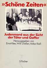 9783100393043-310039304X-"Schöne Zeiten": Judenmord aus der Sicht der Täter und Gaffer (German Edition)