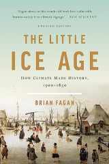9781541618596-1541618599-The Little Ice Age: How Climate Made History 1300-1850