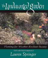 9781555911157-1555911153-The Undaunted Garden: Planting for Weather-Resilient Beauty