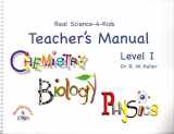 9780974914961-0974914967-Real Science-4-Kids, Level I Combined Teacher's Manual (Chemistry/Biology/Physics)