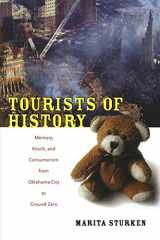 9780822341222-0822341220-Tourists of History: Memory, Kitsch, and Consumerism from Oklahoma City to Ground Zero