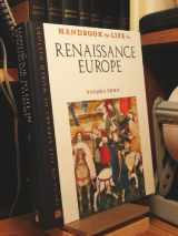 9780816056187-0816056188-Handbook to Life in Renaissance Europe