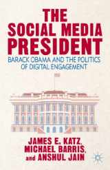 9781137380852-1137380853-The Social Media President: Barack Obama and the Politics of Digital Engagement