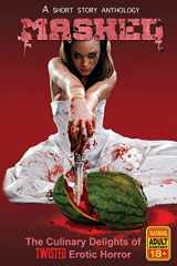 9781626760141-1626760144-MASHED: The Culinary Delights of Twisted Erotic Horror