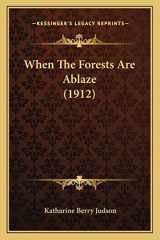 9781165806164-1165806169-When The Forests Are Ablaze (1912)