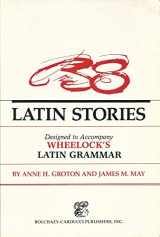9780865162624-086516262X-Latin Stories (Designed to Accompany Wheelock's Latin Grammar)