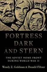 9780190618414-0190618418-Fortress Dark and Stern: The Soviet Home Front during World War II
