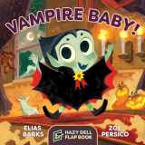 9781948931359-1948931354-Vampire Baby!: A Hazy Dell Flap Book (Hazy Dell Flap Book, 7)