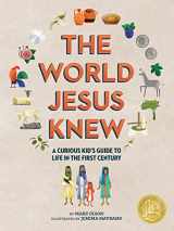 9781506455518-1506455514-The World Jesus Knew: A Curious Kid's Guide to Life in the First Century (Curious Kids' Guides, 4)