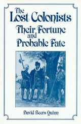 9780865262041-0865262047-The Lost Colonists: Their Fortune and Probable Fate (America's 400th Anniversary Series)