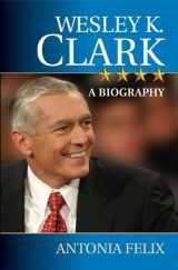 9781557046253-1557046255-Wesley K. Clark: A Biography