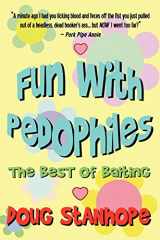 9780615135427-0615135420-Fun With Pedophiles: The Best of Baiting