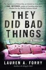 9781950691449-1950691446-They Did Bad Things: A Thriller