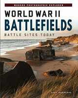 9781838861575-1838861572-World War II Battlefields: Battle Sites Today (Photographic Explorer)