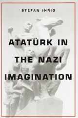 9780674368378-0674368371-Atatürk in the Nazi Imagination