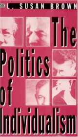 9781551642031-1551642034-The Politics Of Individualism: Liberalism, Liberal Feminism and Anarchism