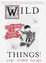 9781536203646-1536203645-Wild Things! Acts of Mischief in Children's Literature