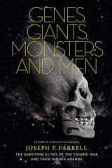 9781936239085-1936239086-Genes, Giants, Monsters, and Men: The Surviving Elites of the Cosmic War and Their Hidden Agenda