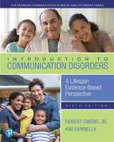 9780134800318-0134800311-Introduction to Communication Disorders: A Lifespan Evidence-Based Perspective, with Enhanced Pearson eText -- Access Card Package (What's New in Communication Sciences & Disorders)