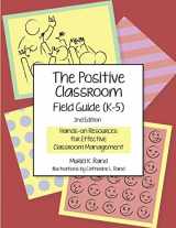 9780988276697-0988276690-The Positive Classroom Field Guide (K-5) 2nd Edition: Hands-on Resources for Effective Classroom Management