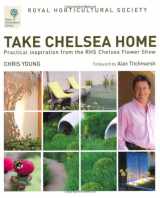 9781845335380-1845335384-RHS Take Chelsea Home: Practical inspiration from the RHS Chelsea Flower Show