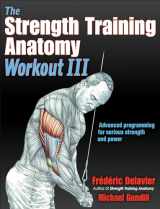 9781492588511-1492588512-The Strength Training Anatomy Workout III: Maximizing Results with Advanced Training Techniques