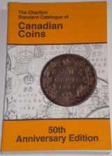 9780889681477-0889681473-Canadian Coins (50th Edition) - The Charlton Standard Catalogue
