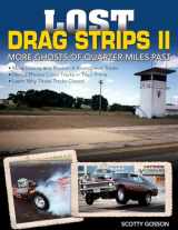 9781613252239-1613252234-Lost Drag Strips II: More Ghosts of Quarter-Miles Past