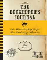 9781592538874-1592538878-The Beekeeper's Journal: An Illustrated Register for Your Beekeeping Adventures
