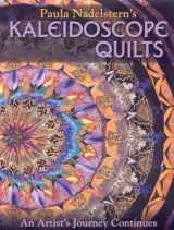 9781571205032-1571205039-Paula Nadelstern's Kaleidoscope Quilts: An Artist's Journey Continues