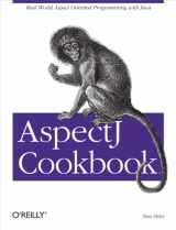 9780596006549-0596006543-AspectJ Cookbook: Aspect Oriented Solutions to Real-World Problems