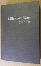 9780898747928-0898747929-Diffusional Mass Transfer
