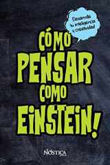 9781726233781-1726233782-Cómo pensar como Einstein: Desarrolla tu inteligencia y creatividad (Spanish Edition)