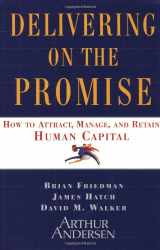 9780684856582-0684856581-Delivering on the Promise: How to Attract, Manage and Retain Human Capital