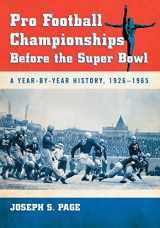 9780786448098-0786448091-Pro Football Championships Before the Super Bowl: A Year-by-Year History, 1926-1965