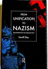 9780415084888-0415084881-From Unification to Nazism: Reinterpreting the German Past