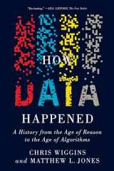 9781324074588-1324074582-How Data Happened: A History from the Age of Reason to the Age of Algorithms
