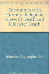 9780802225085-080222508X-Encounters With Eternity: Religious Views of Death and Life After Death