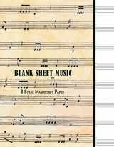 9781537708102-1537708104-Blank Sheet Music : 8 Stave Manuscript Paper: 100 Pages, 8.5" x 11" Large Staff Paper Notebook Journal Composition Book