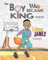 9781539497554-1539497550-LeBron James: The Children's Book: The Boy Who Became King