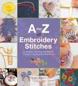 9781782211617-1782211616-A-Z of Embroidery Stitches: A Complete Manual for the Beginner Through to the Advanced Embroiderer (A-Z of Needlecraft)