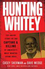 9780062972545-0062972545-Hunting Whitey: The Inside Story of the Capture & Killing of America's Most Wanted Crime Boss