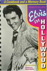 9781558533011-155853301X-Elvis in Hollywood: Recipes Fit for a King