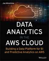 9781119909248-1119909244-Data Analytics in the AWS Cloud: Building a Data Platform for BI and Predictive Analytics on AWS